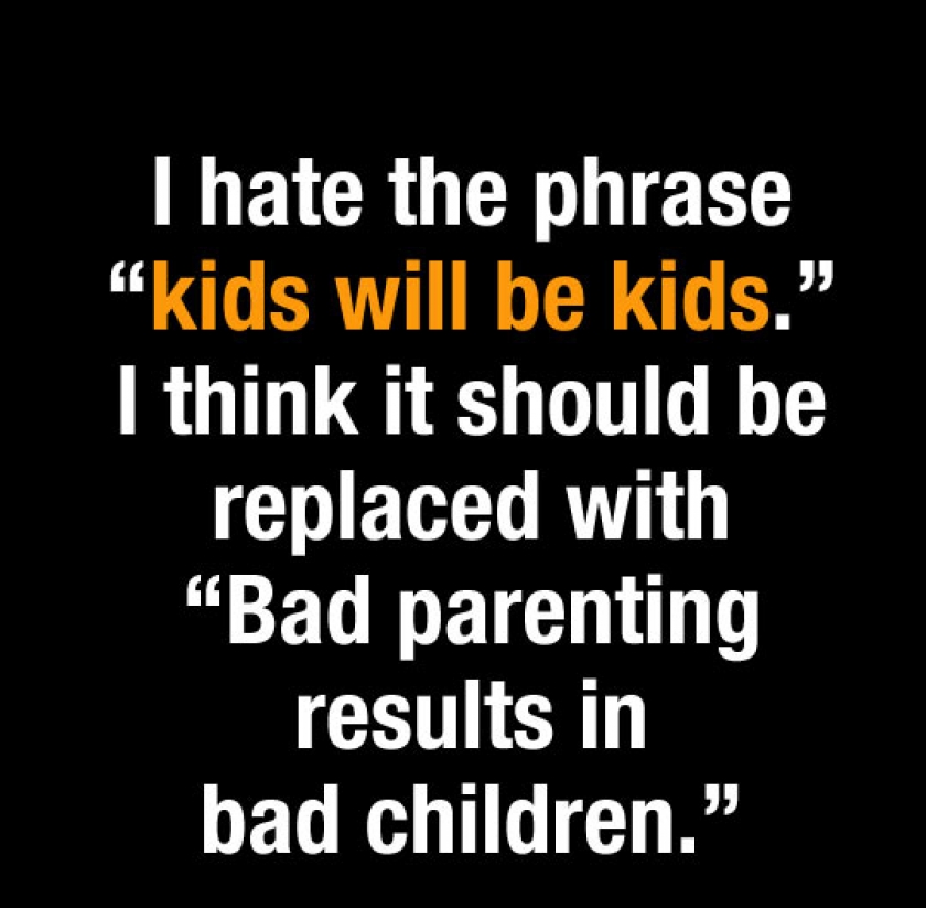 So Kids Will Be Kids?
