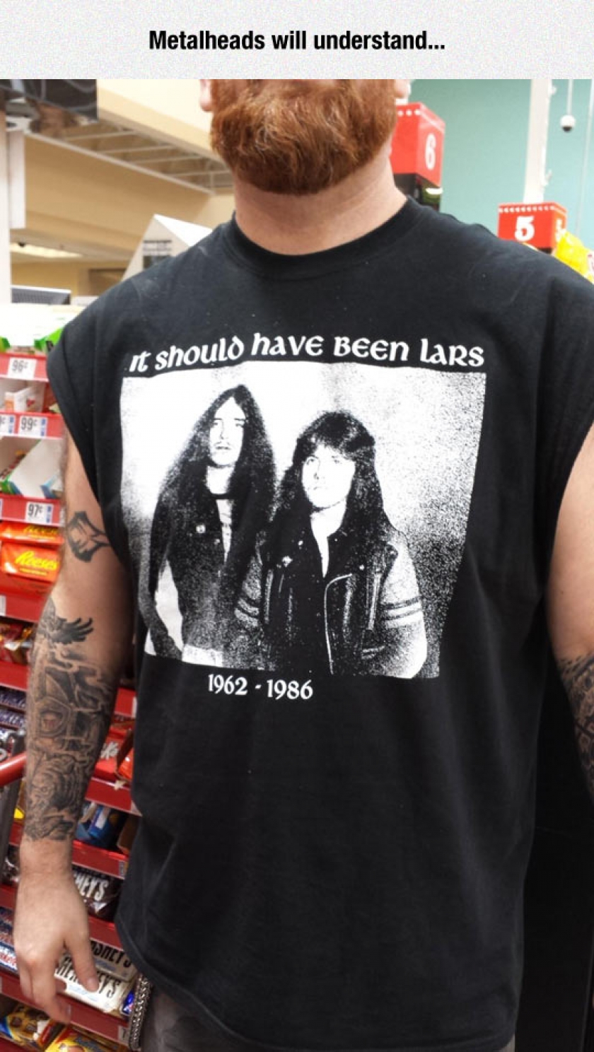Metallica True Fans Be Like