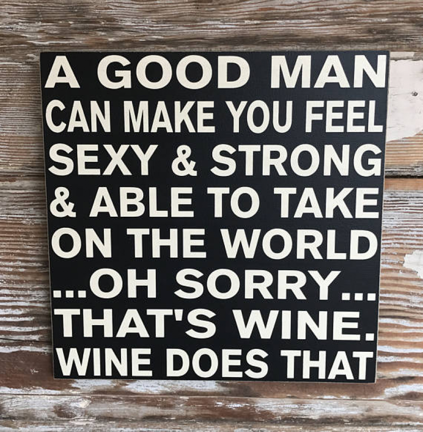   A good man can make you feel
