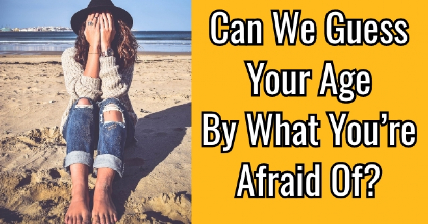Can We Guess Your Age By What You’re Afraid Of?