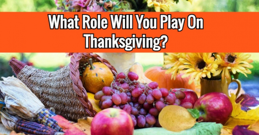 What Role Will You Play On Thanksgiving?
