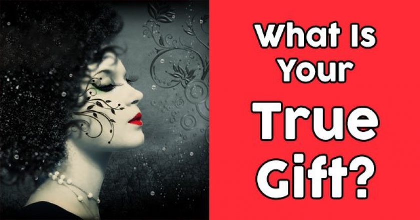 What Is Your True Gift?