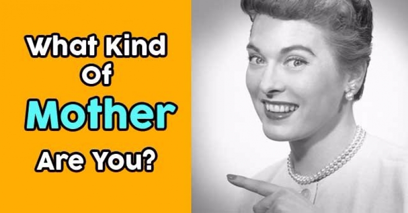 What Kind Of Mother Are You?