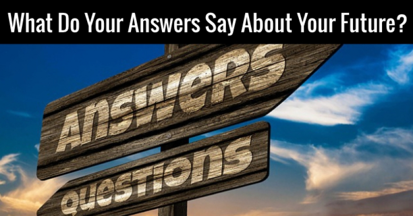 What Do Your Answers Say About Your Future?