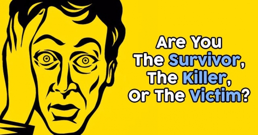 Are You The Survivor, The Killer, Or The Victim?