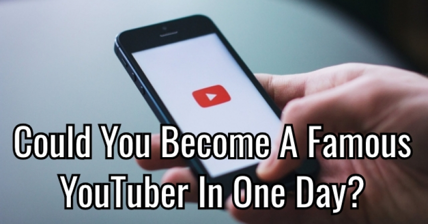 Could You Become A Famous YouTuber In One Day?