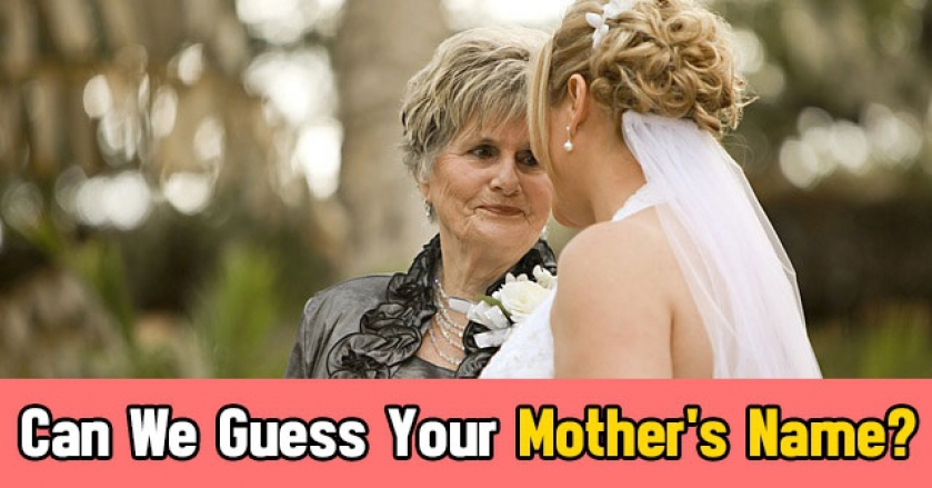 Can We Guess Your Mother’ s Name?