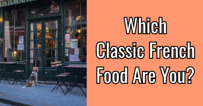 Which Classic French Food Are You?