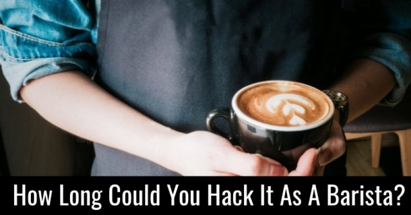 How Long Could You Hack It As A Barista?