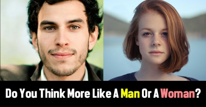 Do You Think More Like A Man Or A Woman?