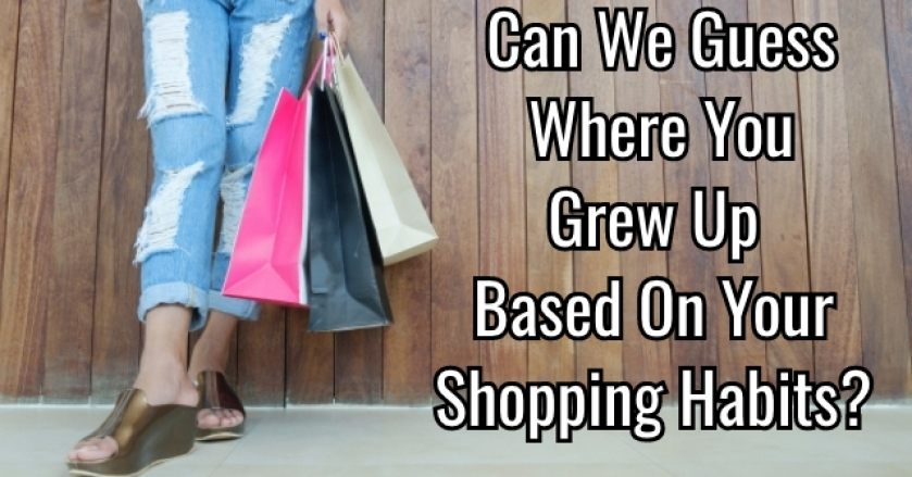 Can We Guess Where You Grew Up Based On Your Shopping Habits?