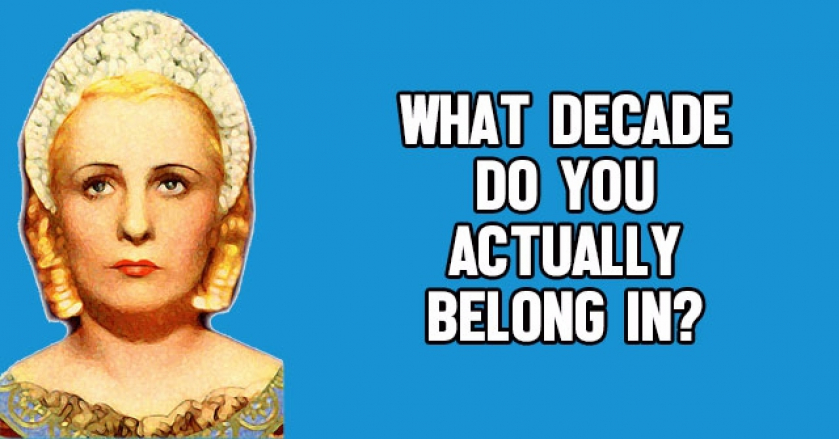 What Decade Do You Actually Belong In?