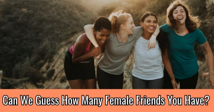 Can We Guess How Many Female Friends You Have?