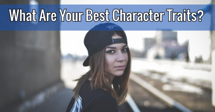 What Are Your Best Character Traits?