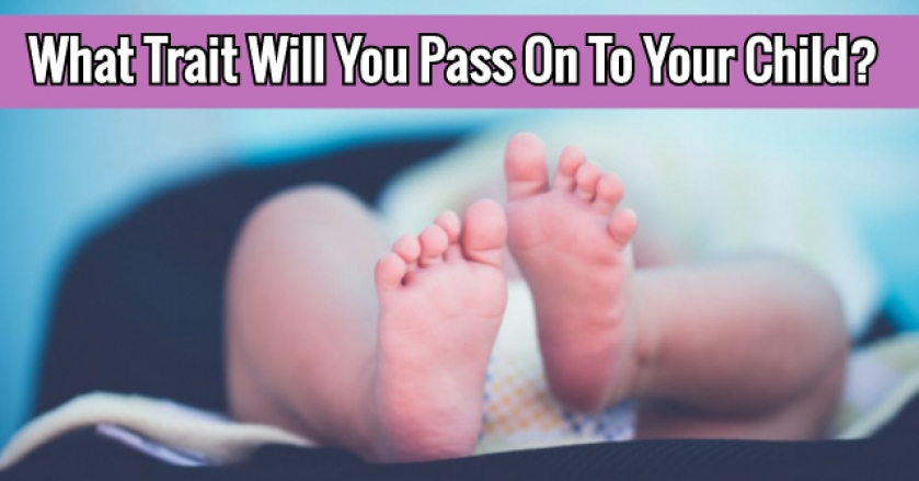 What Trait Will You Pass On To Your Child?