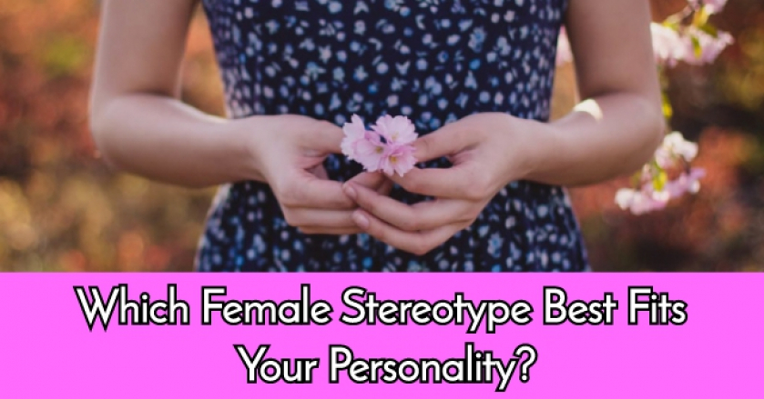 Which Female Stereotype Best Fits Your Personality?