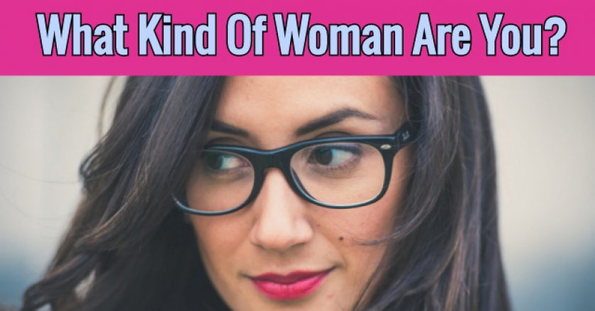 What Kind Of Woman Are You?