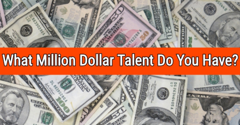 What Million Dollar Talent Do You Have?