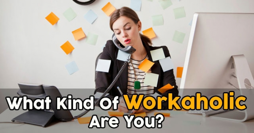 What Kind Of Workaholic Are You?
