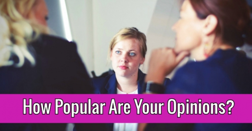 How Popular Are Your Opinions?