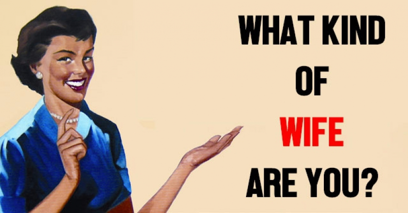 What Kind Of Wife Are You?