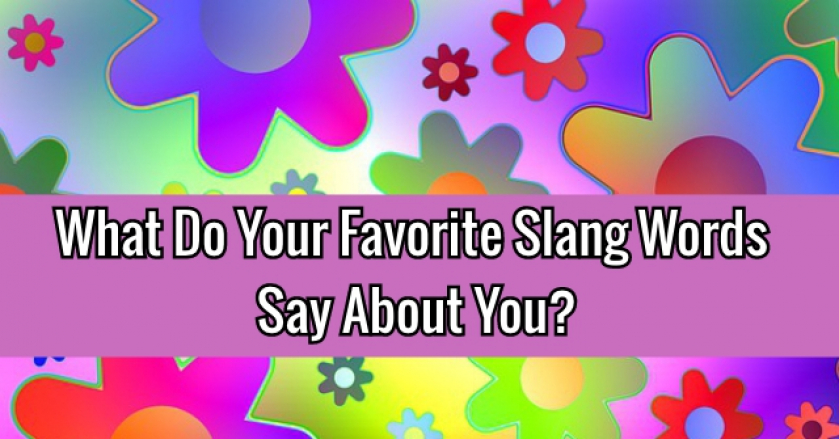 What Do Your Favorite Slang Words Say About You?