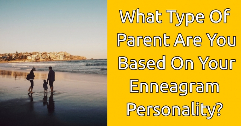 What Type Of Parent Are You Based On Your Enneagram Personality?