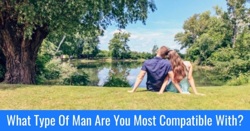 What Type Of Man Are You Most Compatible With?