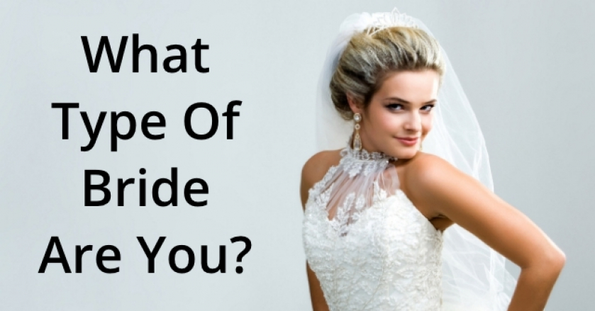 What Type Of Bride Are You?