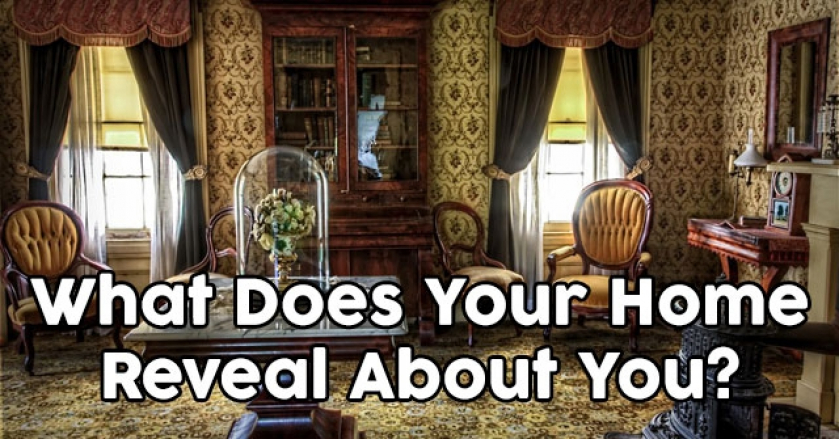 What Does Your Home Reveal About You?