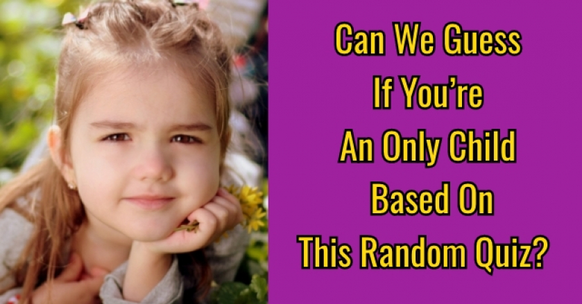 Can We Guess If You’re An Only Child Based On This Random Quiz?