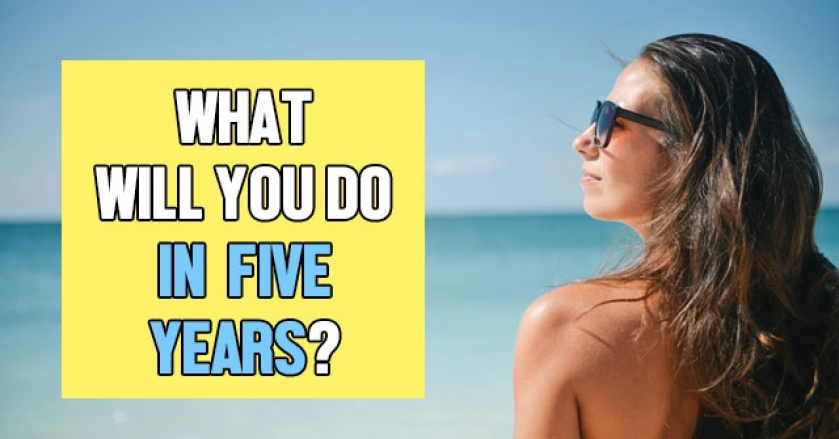 What Will You Do In Five Years?