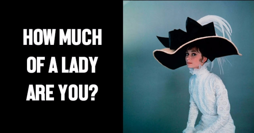 How Much Of A Lady Are You?
