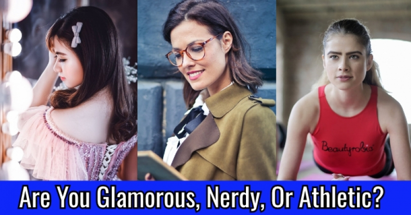 Are You Glamorous, Nerdy, Or Athletic?
