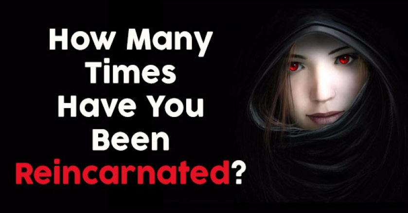 How Many Times Have You Been Reincarnated?