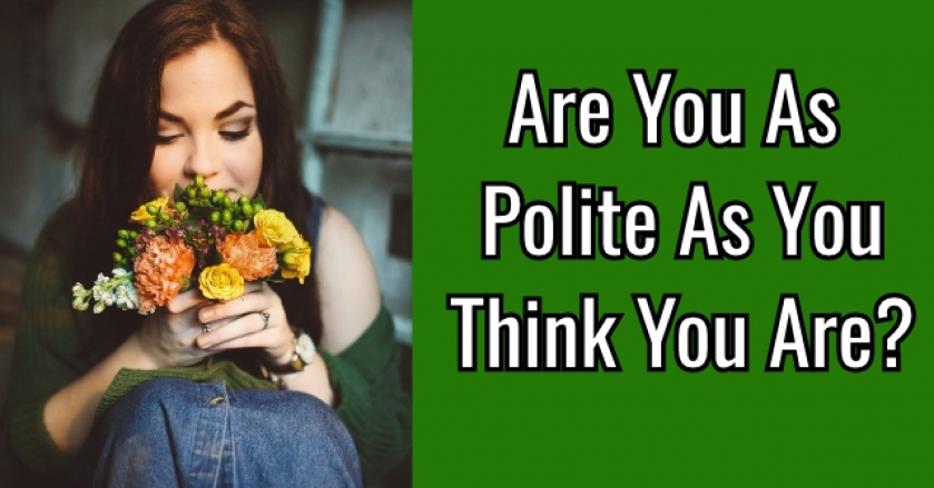 Are You As Polite As You Think You Are?