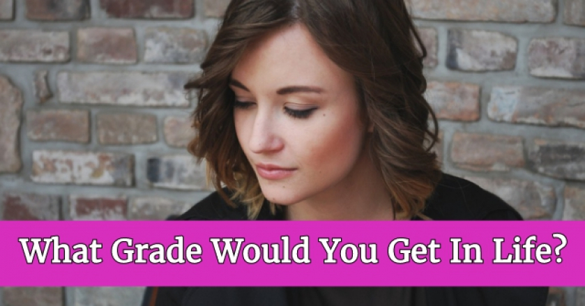 What Grade Would You Get In Life?