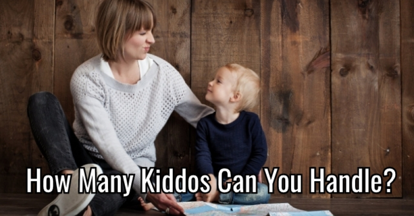 How Many Kiddos Can You Handle?