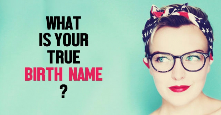 What Is Your True Birth Name?