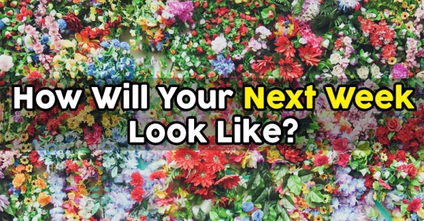 How Will Your Next Week Look Like?
