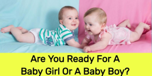 Are You Ready For A Baby Girl Or A Baby Boy?