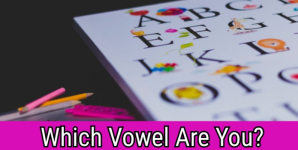 Which Vowel Are You?