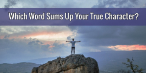 Which Word Sums Up Your True Character?