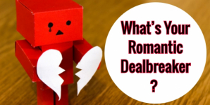 What’s Your Romantic Dealbreaker?
