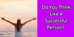 Do You Think Like A Successful Person?