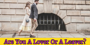 Are You A Lover Or A Leaver?