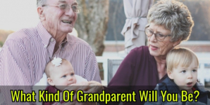 What Kind Of Grandparent Will You Be?