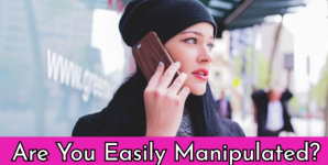Are You Easily Manipulated?
