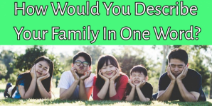 How Would You Describe Your Family In One Word?
