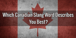 Which Canadian Slang Word Describes You Best?